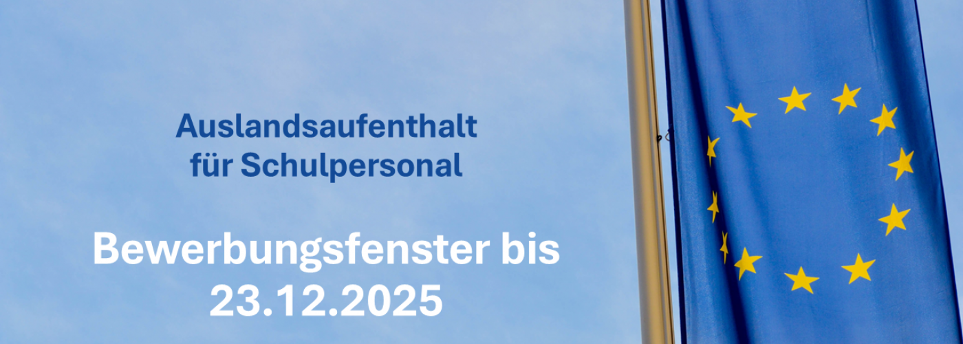 Bewerbungsfenster bis 23.12.2025 - Auslandsaufenthalt für Schulpersonal